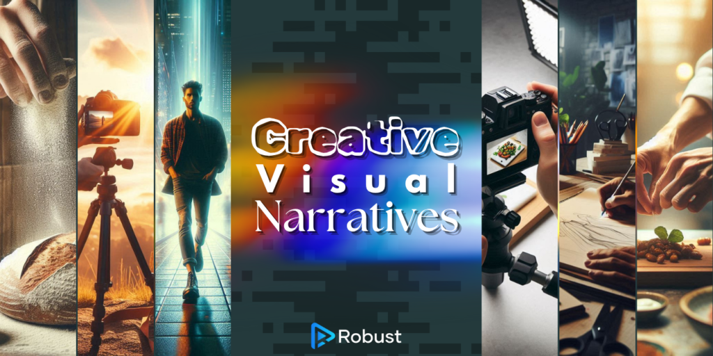 Collage depicting baking, photography, digital art, and drawing, with the text “Creative Visual Narratives” in the center and the Robust logo below.